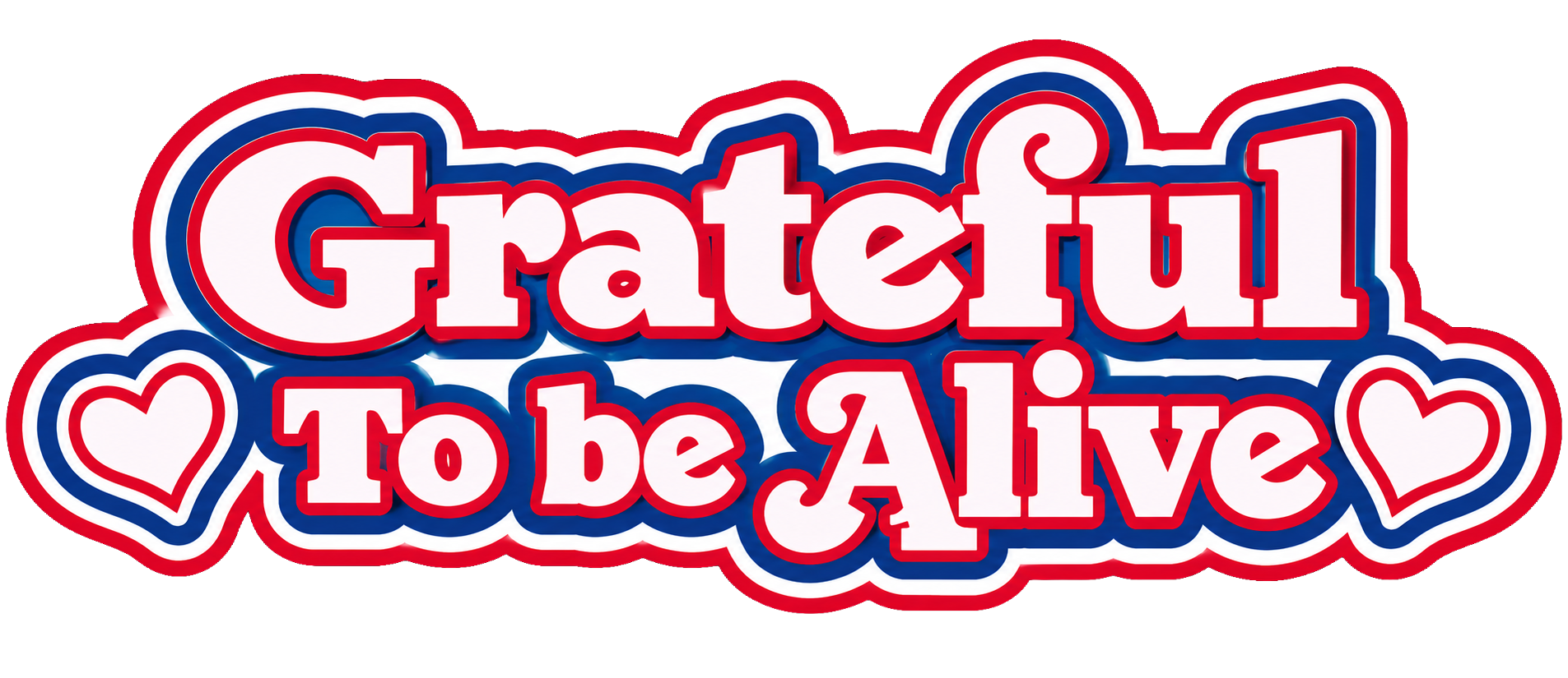 Grateful To Be Alive