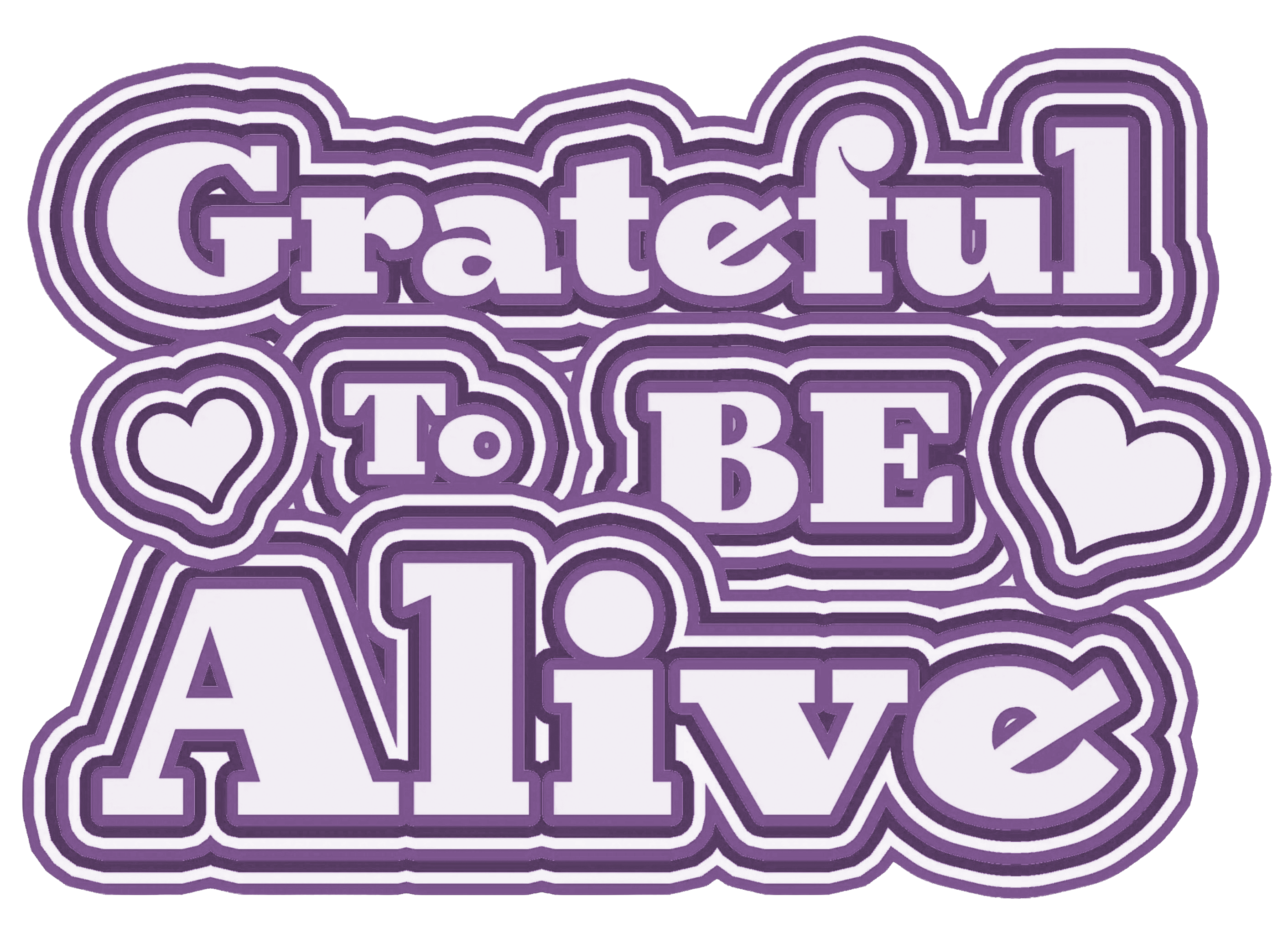 Grateful To Be Alive